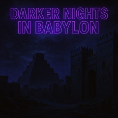 Darker nights in Babylon