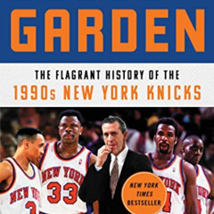 [DOWNLOAD] PDF 🗃️ Blood in the Garden: The Flagrant History of the 1990s New York Kn