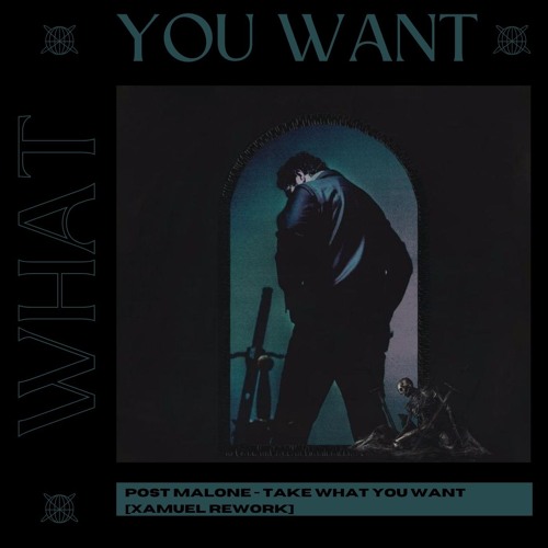 Post Malone - Take What You Want [Xamuel Rework]
