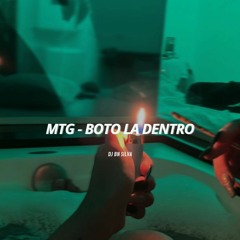 MTG - BOTO LA DENTRO ( DJ BN SILVA )