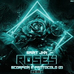 SAINt JHN - Roses (Scorpion & Protocolo IZI Remix)160BPM FREE DOWNLOAD