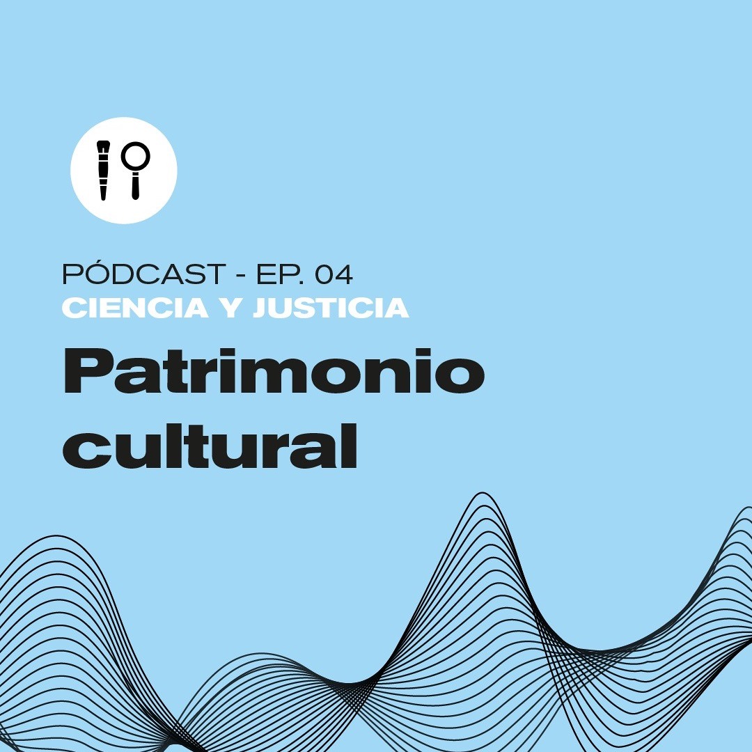 Ciencia y Justicia - Patrimonio Cultural