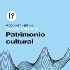 Ciencia y Justicia - Patrimonio Cultural
