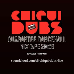 @DjChiquiDubs - GUARANTEE DANCEHALL MixTape 2020