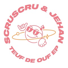 Scruscru & Jehan - Teuf De Ouf (Original Mix)