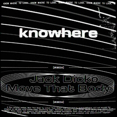 jack dicko - move that body [knw004] (free download)