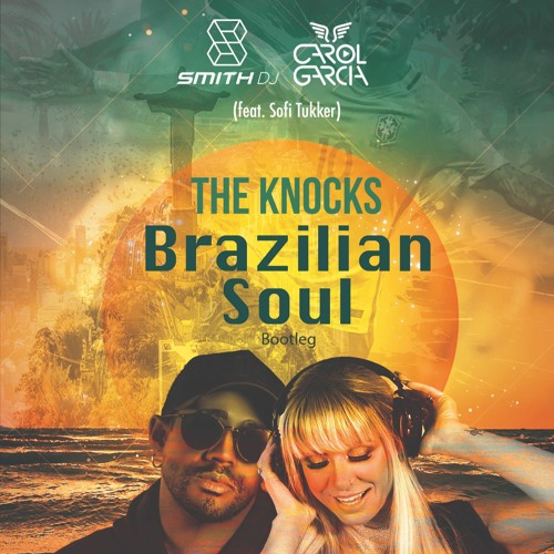 Smith Dj e Dj Carol Garcia - Brazilian Soul (Bootleg)
