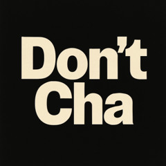 Don't Cha