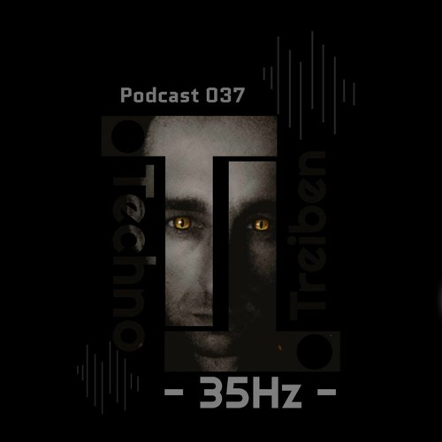 35Hz @ TechnoTreiben Podcast 037