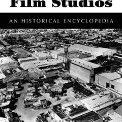 View KINDLE 📌 American Film Studios: An Historical Encyclopedia (McFarland Classics)