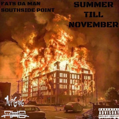 Fats Da Man + Southside Point- SUMMER TILL NOVEMBER