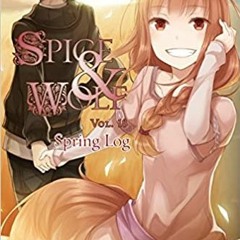 [DOWNLOAD] ⚡️ (PDF) Spice and Wolf, Vol. 18 (light novel): Spring Log Full Ebook