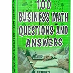 Read ❤️ PDF 100 Business Math Questions and Answers (Zoohra Non Fiction series Book 38) by  Hich