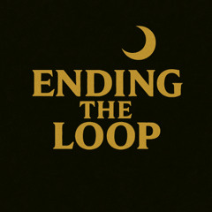 Ending the Loop