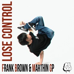 Frank Brown & Marthin Gp - Lose Control (Original Mix)