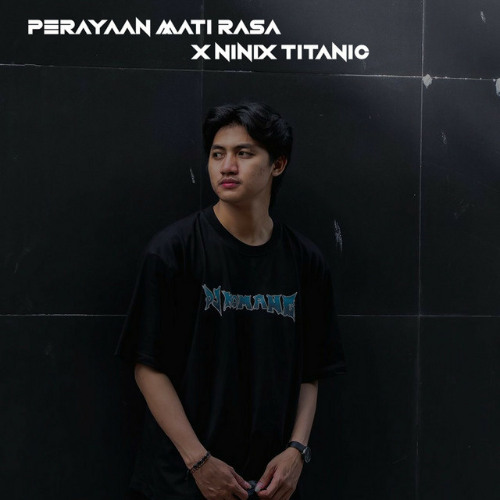 Perayaan Mati Rasa X Ninix Titanic - DJ Komang Rimex