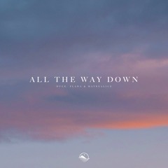 Duce & Plaha - All The Way Down (ft. maybealice)
