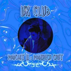 UK CLUB PODCAST II : PODZCHECH CHUT