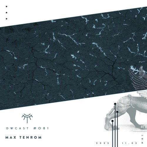 DWcast #081 - MAX TENROM