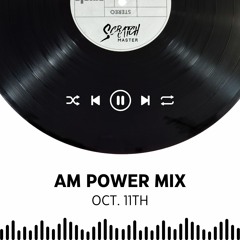 AM Power Mix Oct. 11th