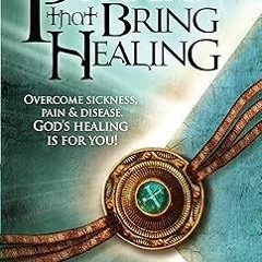 Prayers That Bring Healing: Overcome Sickness, Pain, and Disease. God's Healing is for You! (Pr