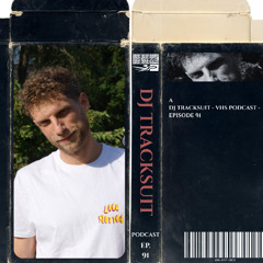 VHS Podcast #091 - DJ Tracksuit