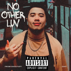 “No Other Luv” (Prod.By:WakeUpJeff)