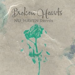 Broken Hearts (NU_HAVEN Remix) by Ships Have Sailed
