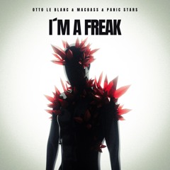 Otto Le Blanc & Macbass & Panic Stars - I'M A FREAK