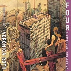[VIEW] EPUB KINDLE PDF EBOOK Four: A Divergent Collection by  Veronica Roth,Aaron Sta