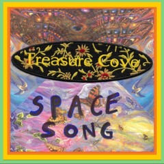 Treasure Cove - Space Song (Spring 2021) :___--))