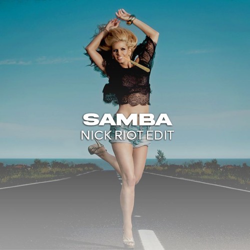 Samba (Nick Riot Edit)