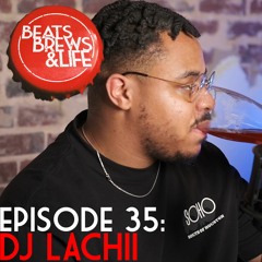 Episode 35: Dj Lachii