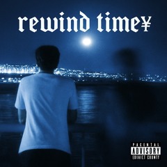 rewind time¥ (prod.josiah3)