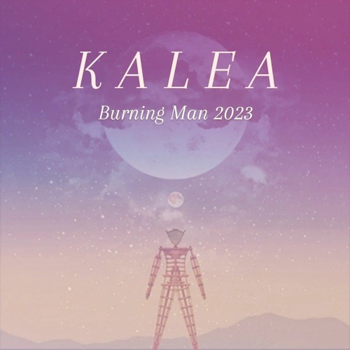 K A L E A @ Burning Man 2023
