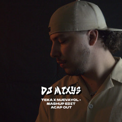 TEKA X NUEVAYOL - MASHUP EDIT ACAP OUT By Mixys