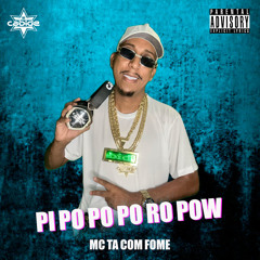 Pi Po Po Po Ro Pow (feat. Mc Ta Com Fome)