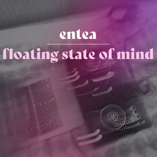 ENTEA - Floating state of mind