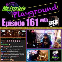 Playground Episode 161 w Freak - June 9, 2024