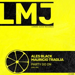 Ales Black & Mauricio Traglia - Party Go On (Original Mix)