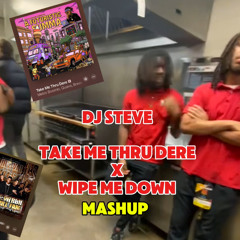 DJ STEVE - Take Me Thru Dere x Wipe Me Down Mashup