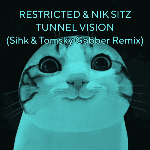 Restricted, Nik Sitz - Tunnel Vision (Sihk & Tomsky Gabber Remix) FREE DL