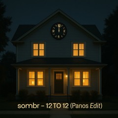 sombr - 12 to 12 (Panos Edit)
