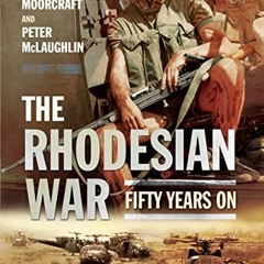 |* The Rhodesian War, Fifty Years On [From UDI] |Literary work*