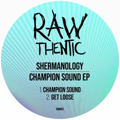 Shermanology - Champion Sound [RAWThentic]
