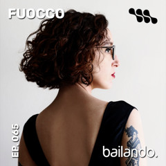 Bailando. Ep. 065 | Mixtape by FUOCCO
