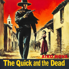 THE QUICK AND THE DEAD