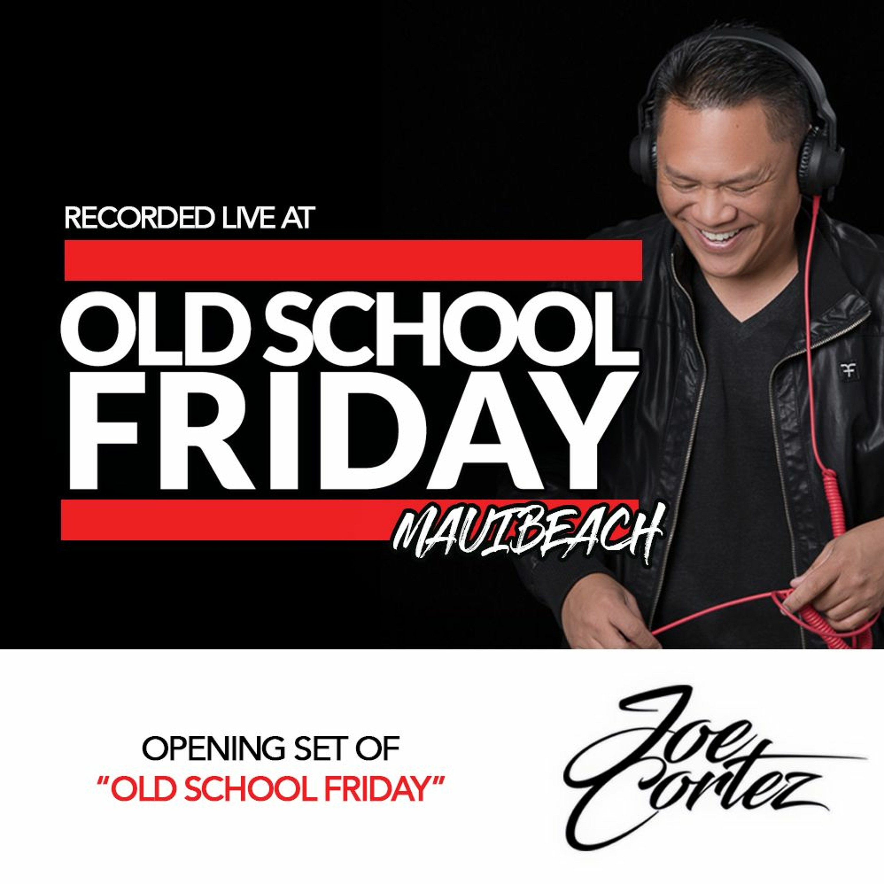 JOE CORTEZ LIVE @ OLD SCHOOL FRIDAY MAUI BEACH - OPENING SET