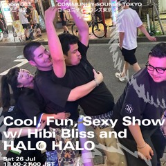 Cool, Fun, Sexy Show w/ Hibi Bliss and HALO HALO ｜2025年7月26日｜#club