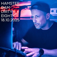 Hamsterdam Dirty Eighty 18.10.2025